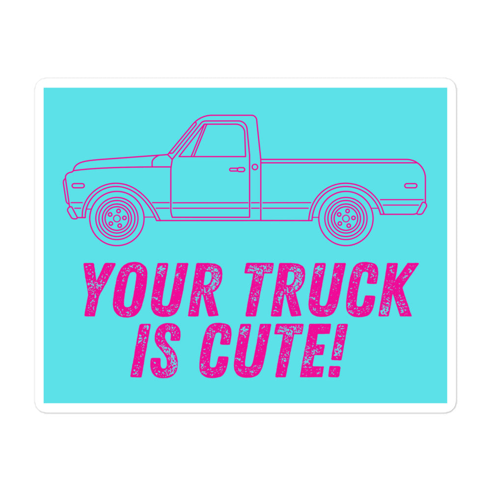 Your Truck Is Cute! Kiss-Cut Stickers
