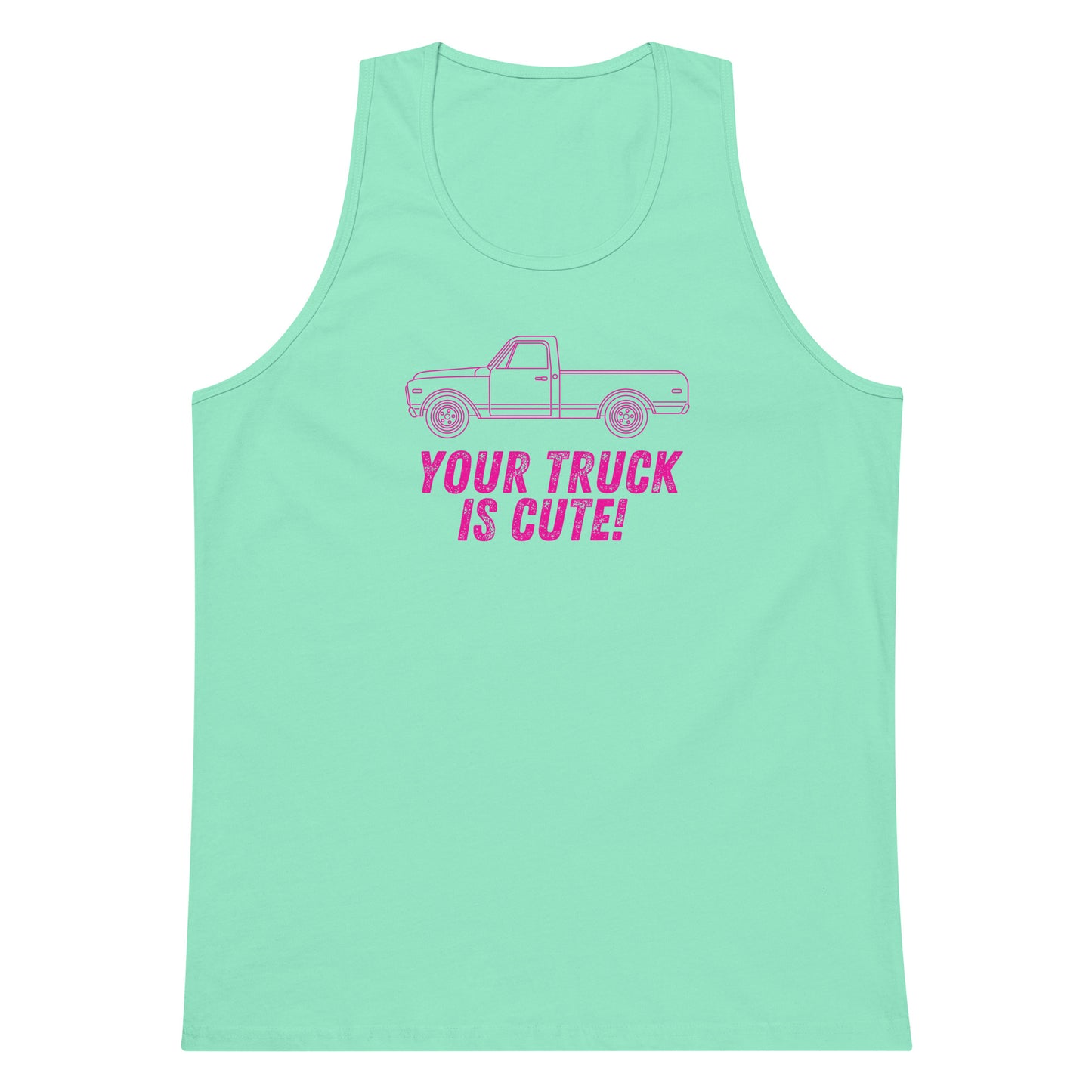 Your Truck Is Cute! Unisex Premium Tank Top