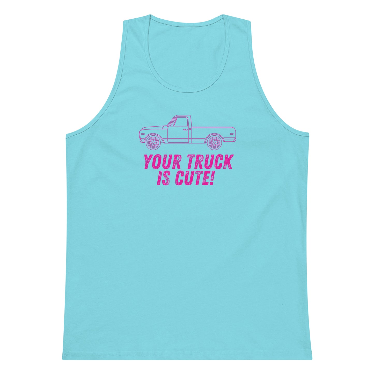 Your Truck Is Cute! Unisex Premium Tank Top