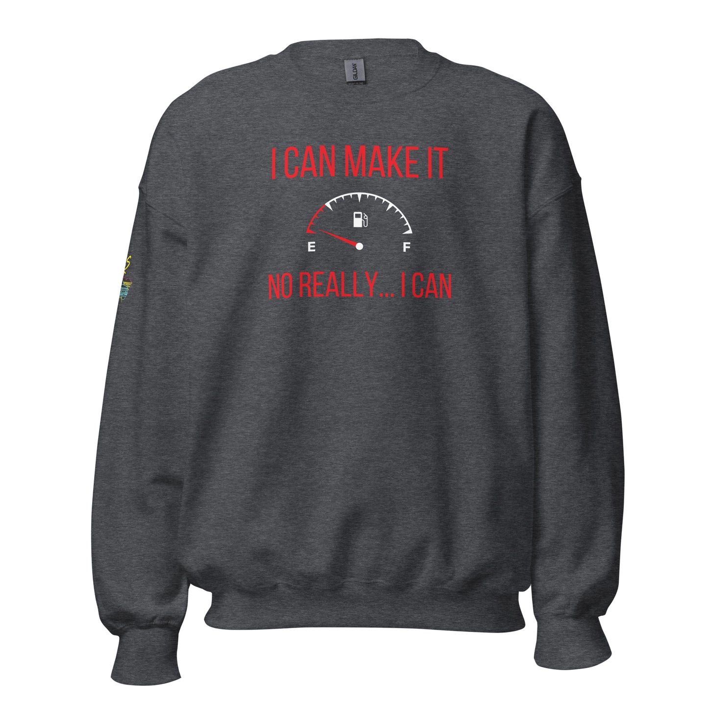 I Can Make It Unisex Sweatshirt